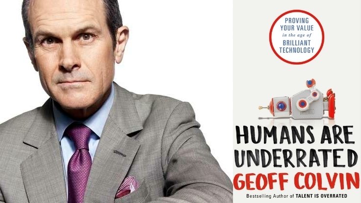 Geoff Colvin’s <em>Humans Are Underrated</em>: Machines Can’t Replace Key Human Attributes